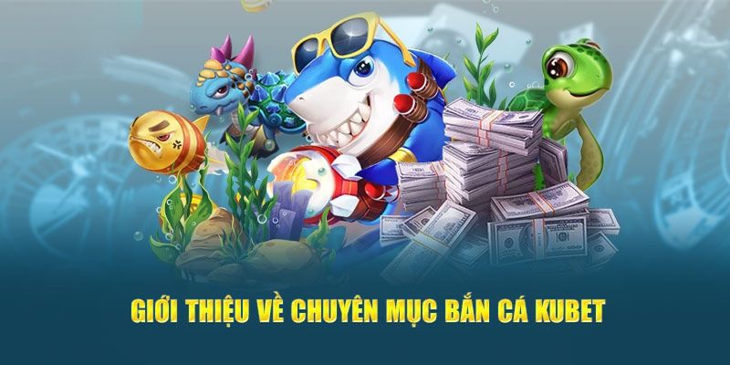 Tổng hợp những sảnh game giải trí hàng đầu tại Kubet