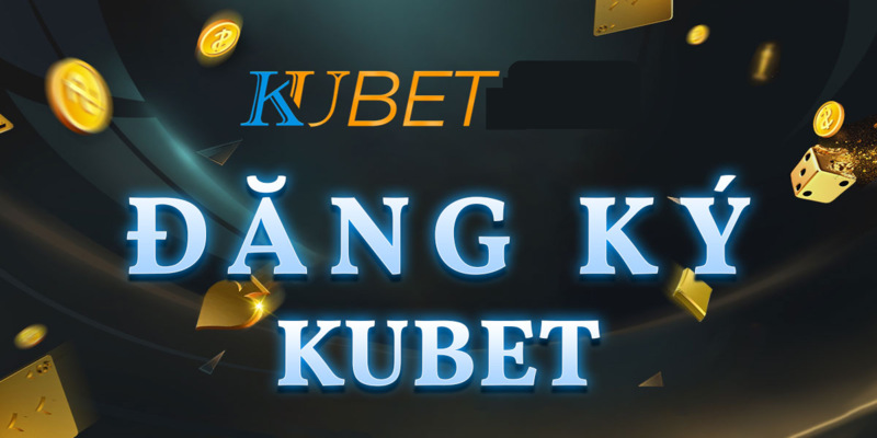 Các bước đăng ký chi tiết tại trang chủ nhà cái Kubet