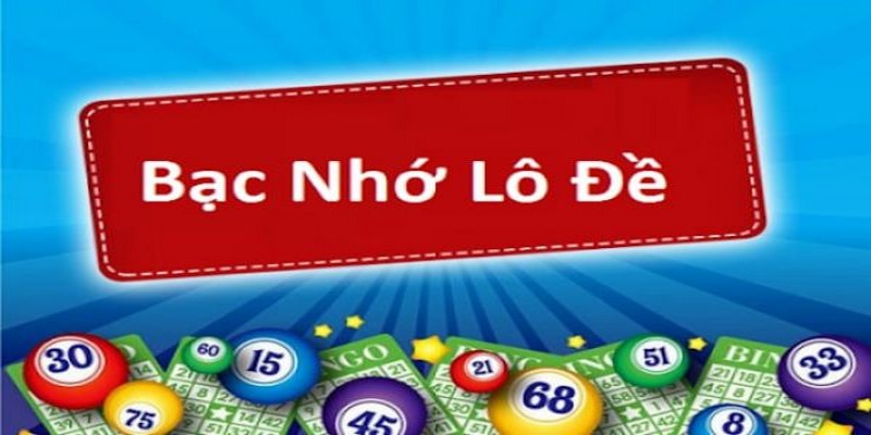 Lô đề bạc nhớ hiệu quả được nhiều bet thủ ưa chuộng