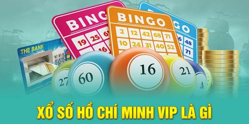 Xổ số Hồ Chí Minh VIP là một trong những hình thức cá cược phổ biến tại Việt Nam